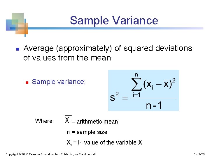 Sample Variance n Average (approximately) of squared deviations of values from the mean n