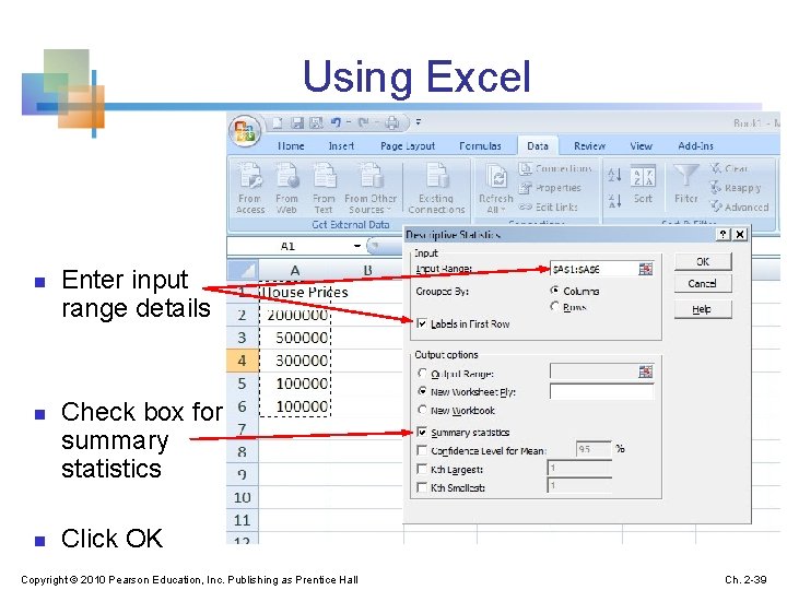 Using Excel n n n Enter input range details Check box for summary statistics