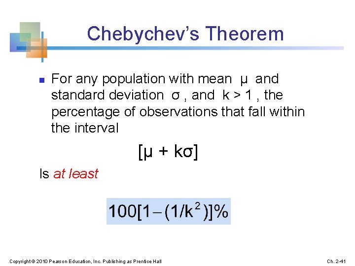 Chebychev’s Theorem n For any population with mean μ and standard deviation σ ,