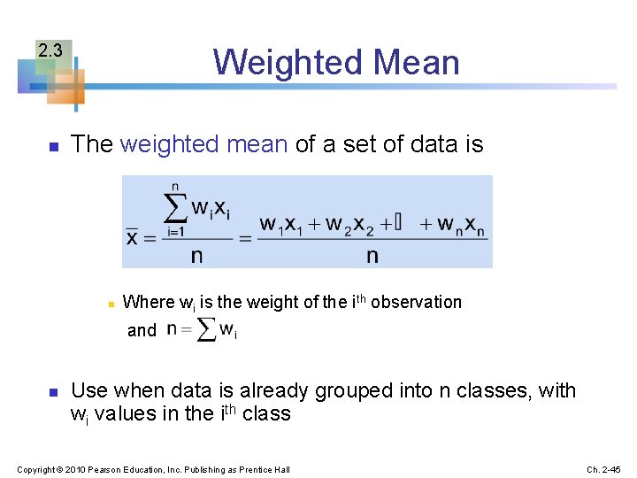 2. 3 n Weighted Mean The weighted mean of a set of data is