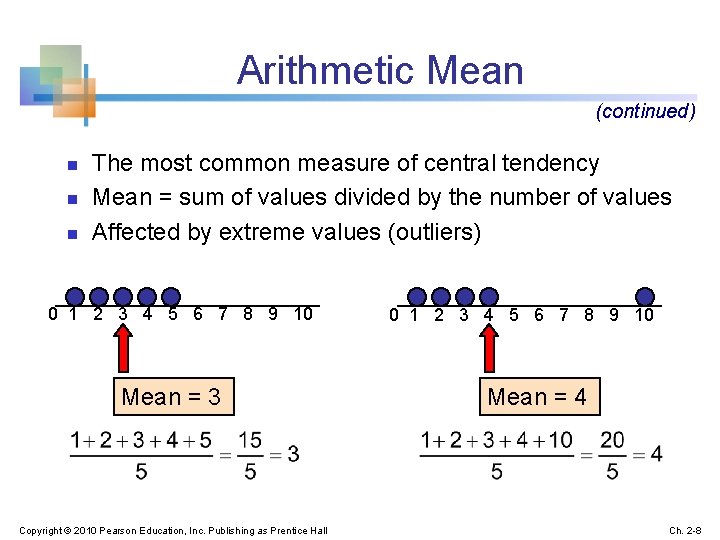 Arithmetic Mean (continued) n n n The most common measure of central tendency Mean