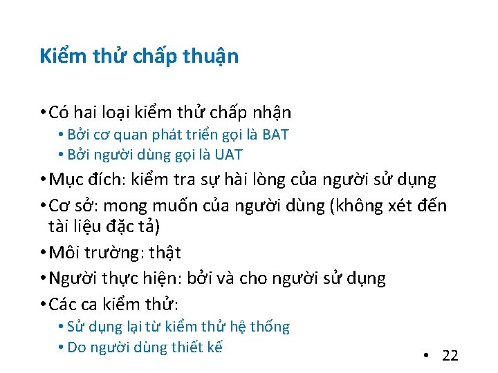 Kiểm thử chấp thuận • Có hai loại kiểm thử chấp nhận • Bởi