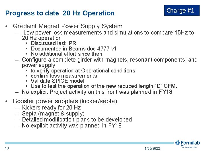 Charge #1 Progress to date 20 Hz Operation • Gradient Magnet Power Supply System