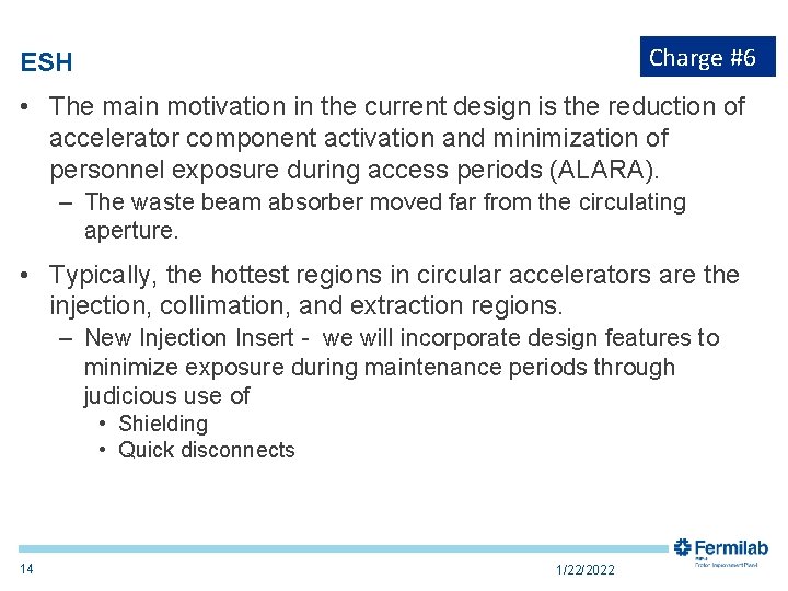 Charge #6 ESH • The main motivation in the current design is the reduction