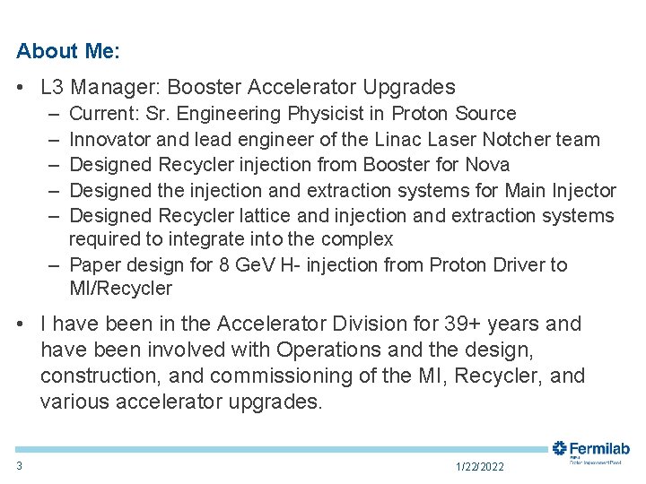 About Me: • L 3 Manager: Booster Accelerator Upgrades – – – Current: Sr.