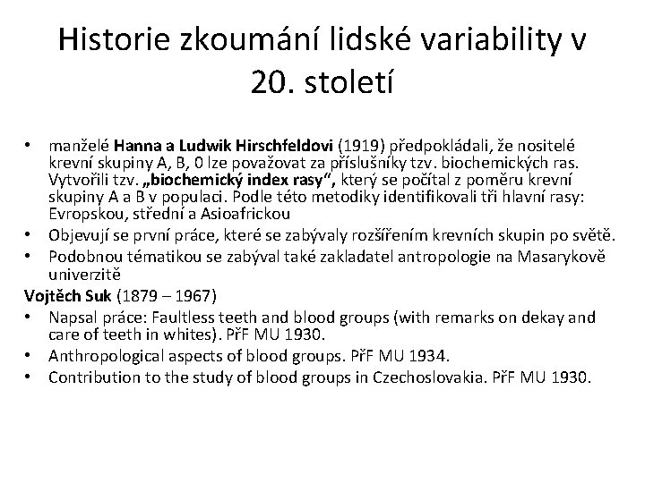 Historie zkoumání lidské variability v 20. století • manželé Hanna a Ludwik Hirschfeldovi (1919)