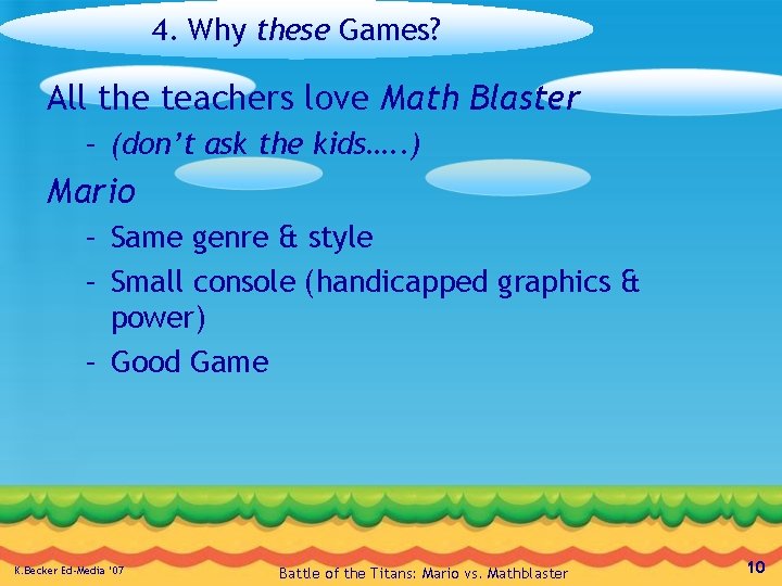 4. Why these Games? All the teachers love Math Blaster – (don’t ask the