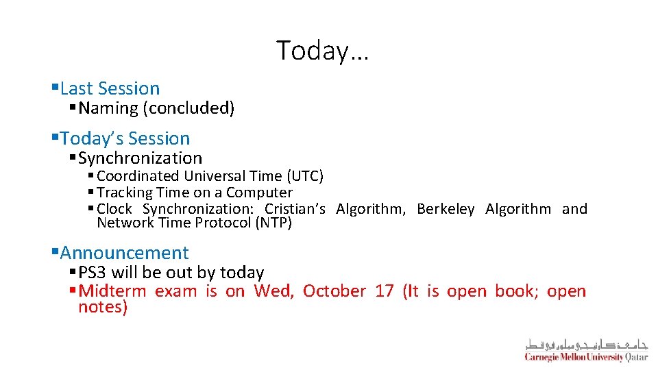 Today… §Last Session §Naming (concluded) §Today’s Session §Synchronization § Coordinated Universal Time (UTC) §