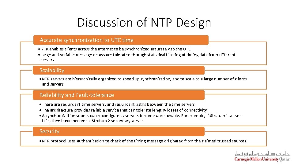 Discussion of NTP Design Accurate synchronization to UTC time • NTP enables clients across