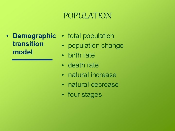 POPULATION • Demographic • total population transition • population change model • birth rate