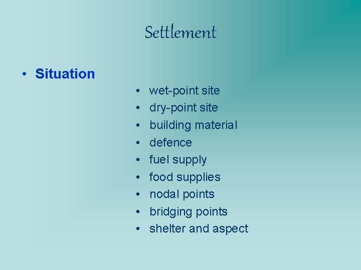 Settlement • Situation • • • wet-point site dry-point site building material defence fuel