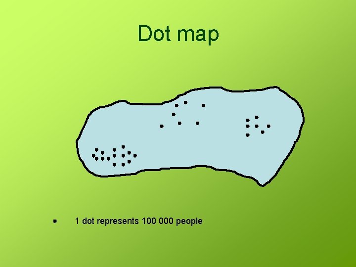 Dot map 1 dot represents 100 000 people 