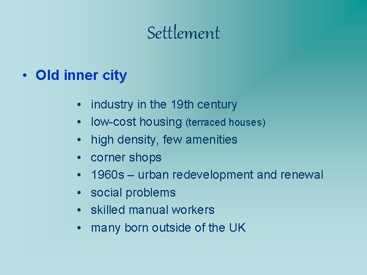 Settlement • Old inner city • • industry in the 19 th century low-cost