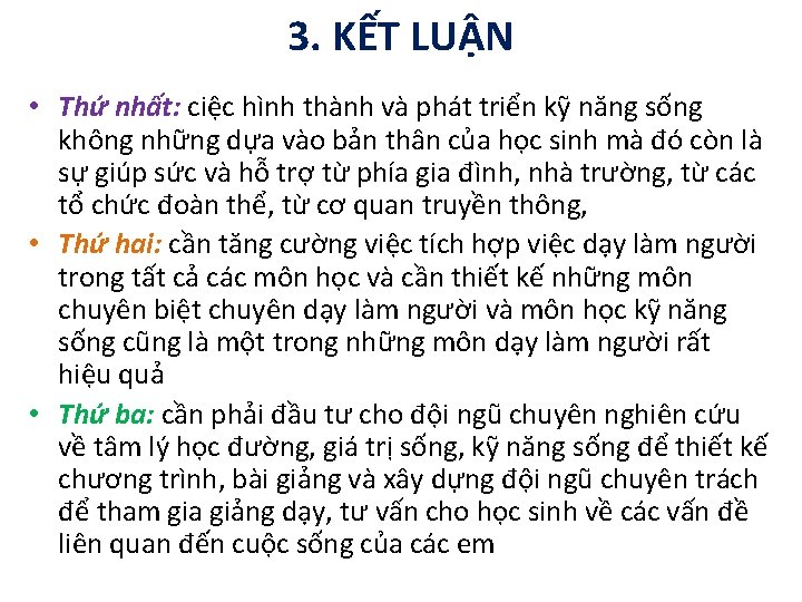 3. KẾT LUẬN • Thứ nhất: ciệc hình thành và phát triển kỹ năng