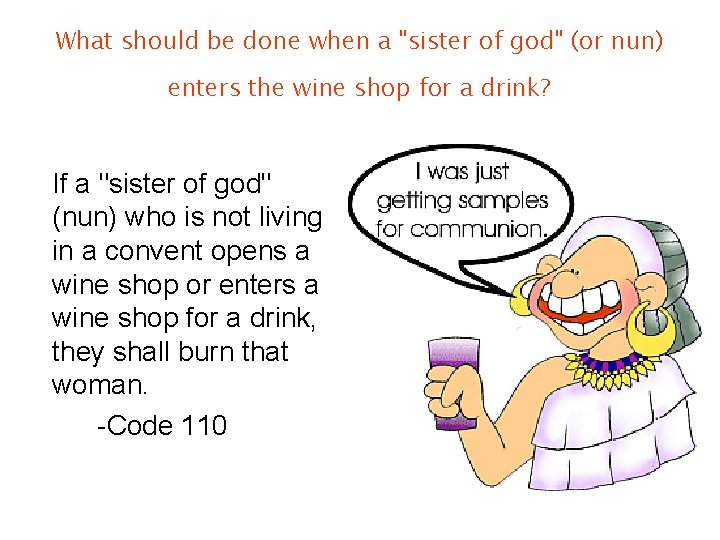 What should be done when a "sister of god" (or nun) enters the wine