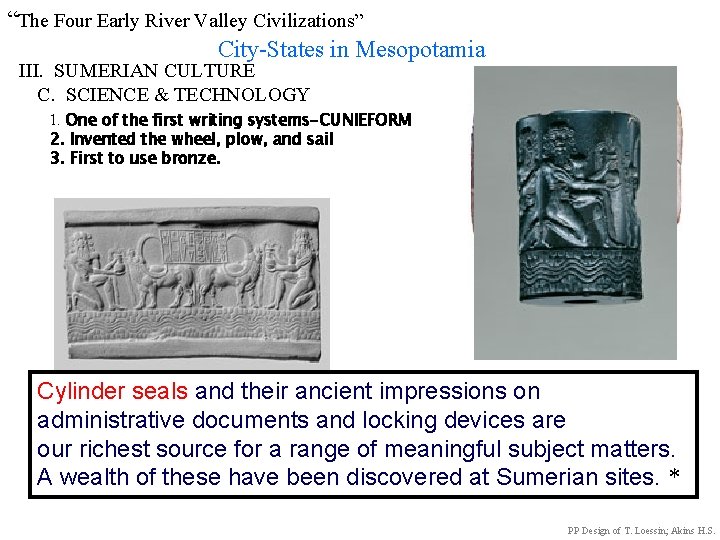 “The Four Early River Valley Civilizations” City-States in Mesopotamia III. SUMERIAN CULTURE C. SCIENCE