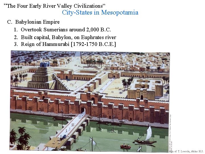 “The Four Early River Valley Civilizations” City-States in Mesopotamia C. Babylonian Empire 1. Overtook