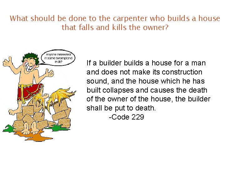 What should be done to the carpenter who builds a house that falls and