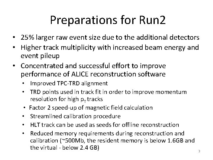 Preparations for Run 2 • 25% larger raw event size due to the additional