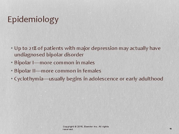 Epidemiology • Up to 21% of patients with major depression may actually have undiagnosed