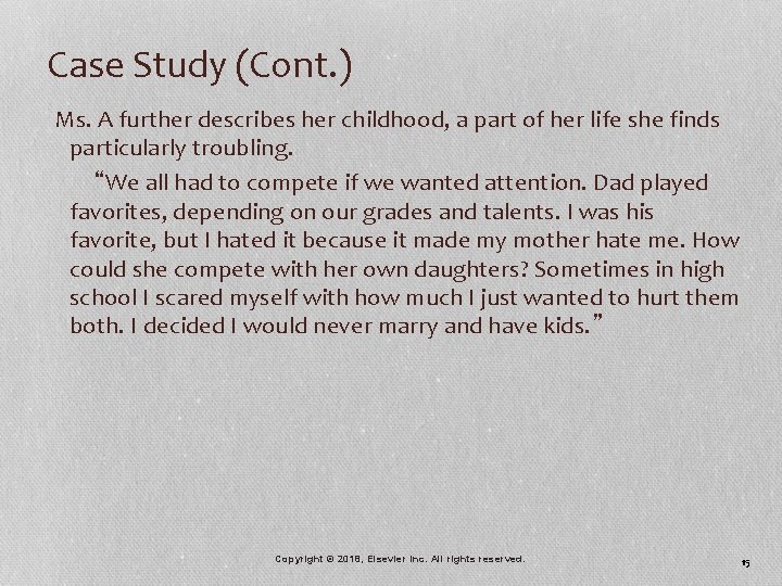 Case Study (Cont. ) Ms. A further describes her childhood, a part of her