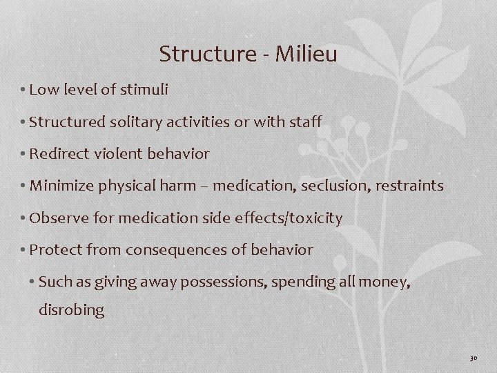 Structure - Milieu • Low level of stimuli • Structured solitary activities or with