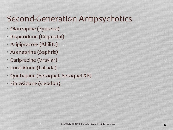 Second-Generation Antipsychotics • Olanzapine (Zyprexa) • Risperidone (Risperdal) • Aripiprazole (Abilify) • Asenaprine (Saphris)