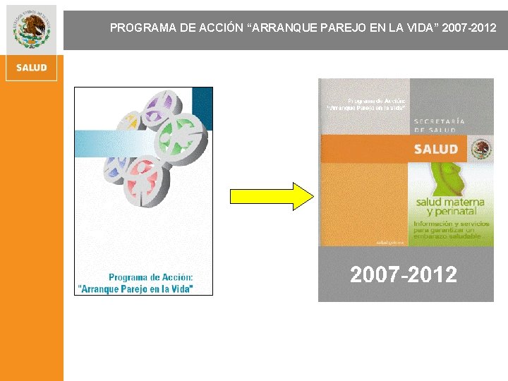 PROGRAMA DE ACCIÓN “ARRANQUE PAREJO EN LA VIDA” 2007 -2012 