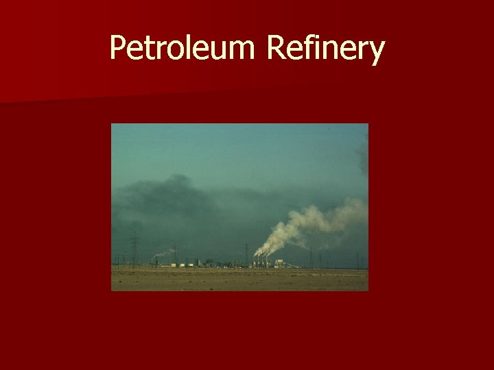 Petroleum Refinery 