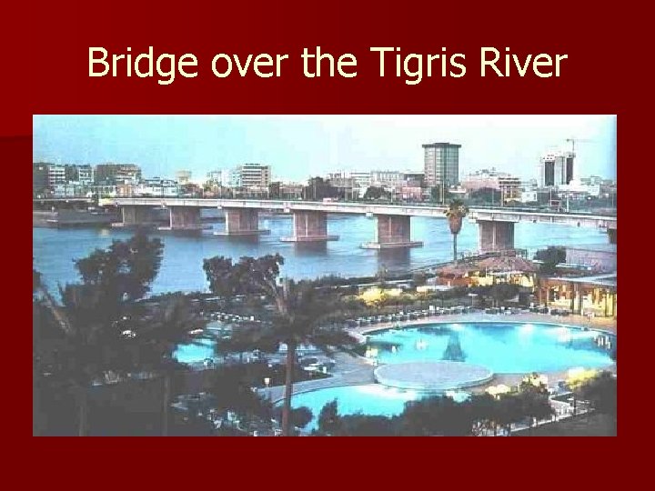 Bridge over the Tigris River 