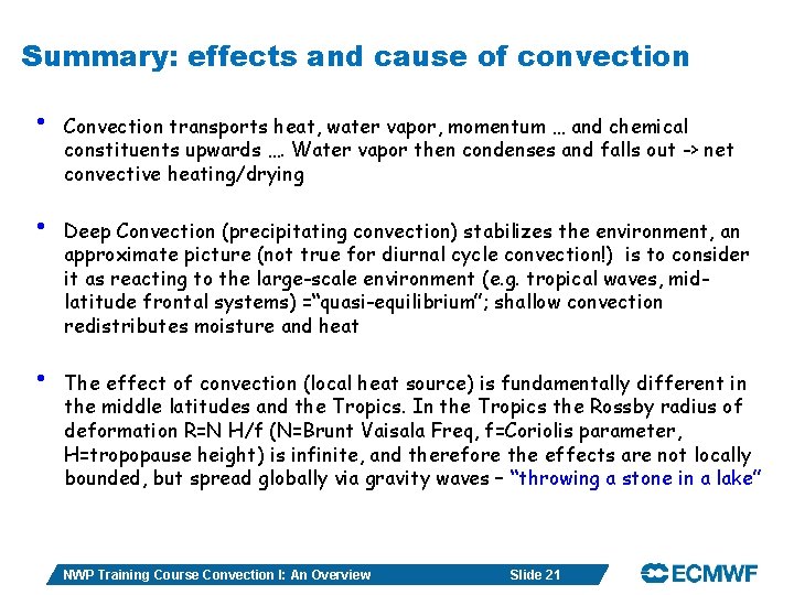 Summary: effects and cause of convection • • • Convection transports heat, water vapor,