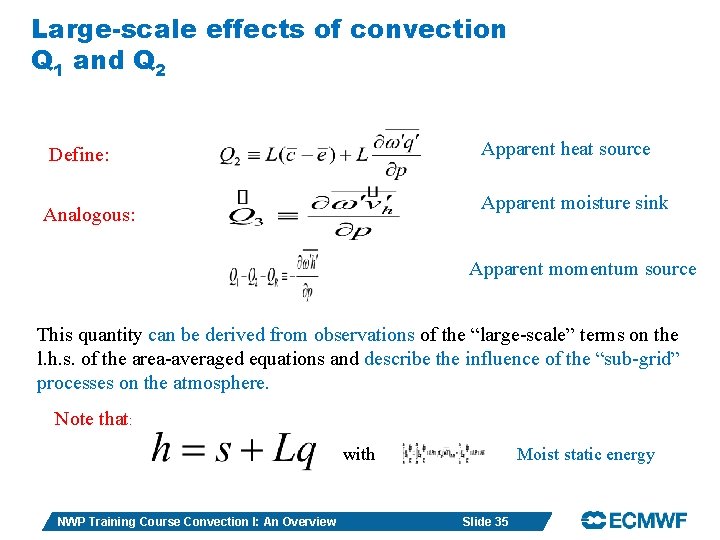 Large-scale effects of convection Q 1 and Q 2 Apparent heat source Define: Apparent