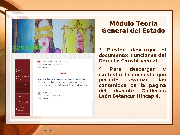 Módulo Teoría General del Estado ° Pueden descargar el documento: Funciones del Derecho Constitucional.