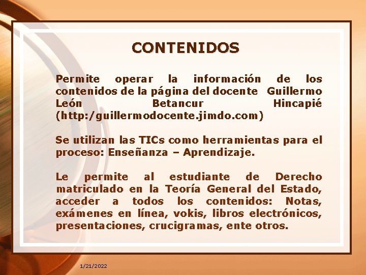 CONTENIDOS Permite operar la información de los contenidos de la página del docente Guillermo