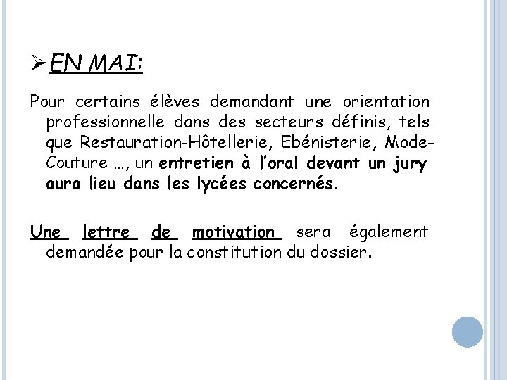 ØEN MAI: Pour certains élèves demandant une orientation professionnelle dans des secteurs définis, tels