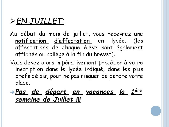 ØEN JUILLET: Au début du mois de juillet, vous recevrez une notification d’affectation en