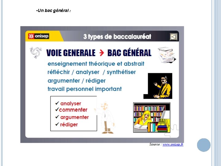  • Un bac général : 