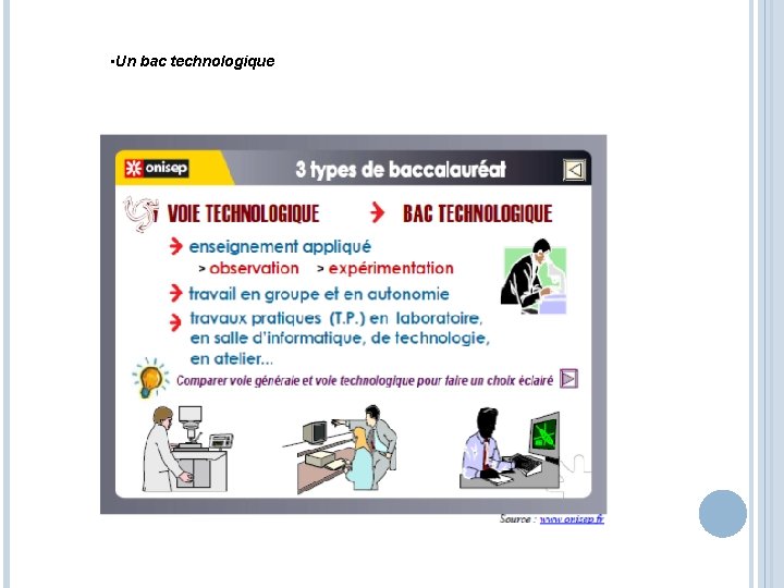  • Un bac technologique 