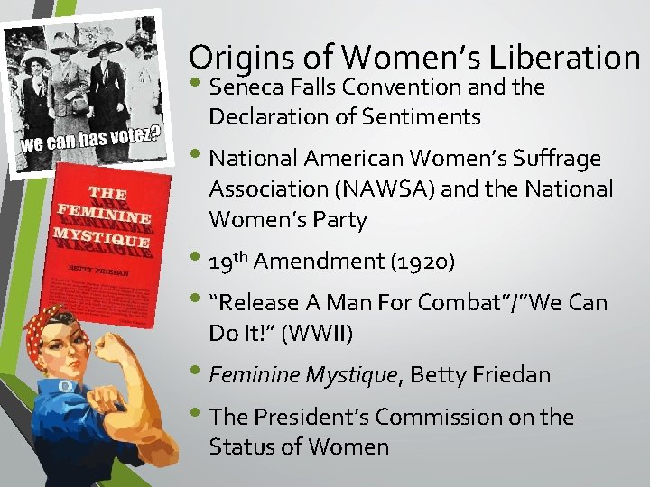 Origins of Women’s Liberation • Seneca Falls Convention and the Declaration of Sentiments •