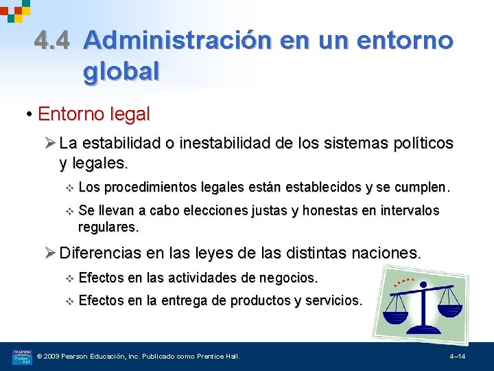 4. 4 Administración en un entorno global • Entorno legal Ø La estabilidad o