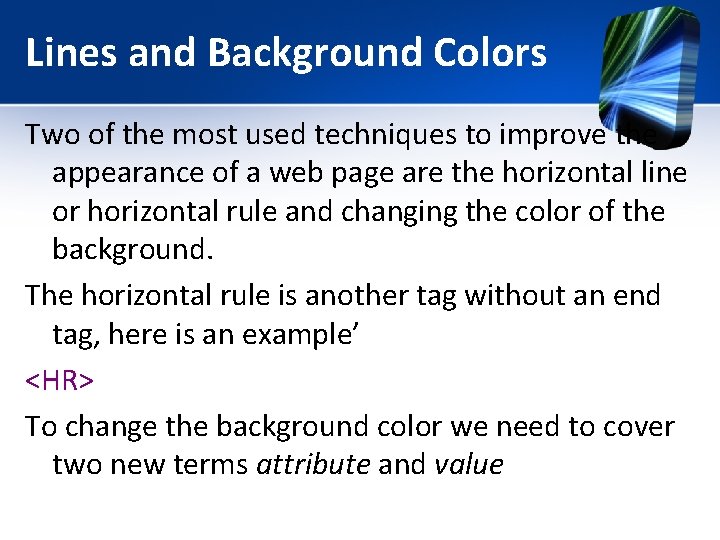 Lines and Background Colors Two of the most used techniques to improve the appearance Lines and Background Colors Two of the most used techniques to improve the appearance