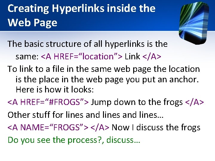 Creating Hyperlinks inside the Web Page The basic structure of all hyperlinks is the Creating Hyperlinks inside the Web Page The basic structure of all hyperlinks is the
