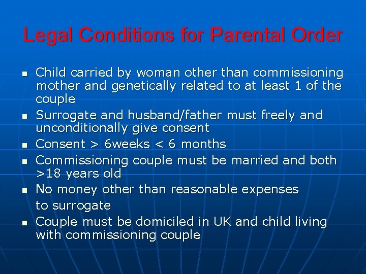 Legal Conditions for Parental Order n n n Child carried by woman other than