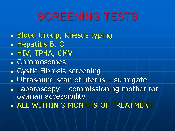 SCREENING TESTS n n n n Blood Group, Rhesus typing Hepatitis B, C HIV,