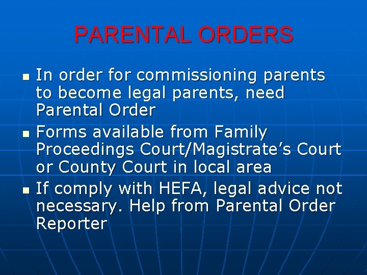PARENTAL ORDERS n n n In order for commissioning parents to become legal parents,