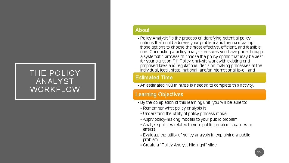 About THE POLICY ANALYST WORKFLOW • Policy Analysis “is the process of identifying potential