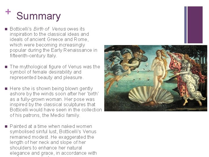+ Summary n Botticelli’s Birth of Venus owes its inspiration to the classical ideas