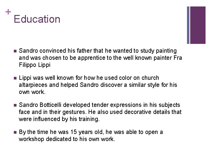 + Education n Sandro convinced his father that he wanted to study painting and