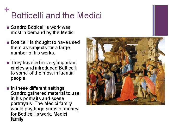 + Botticelli and the Medici n Sandro Botticelli’s work was most in demand by