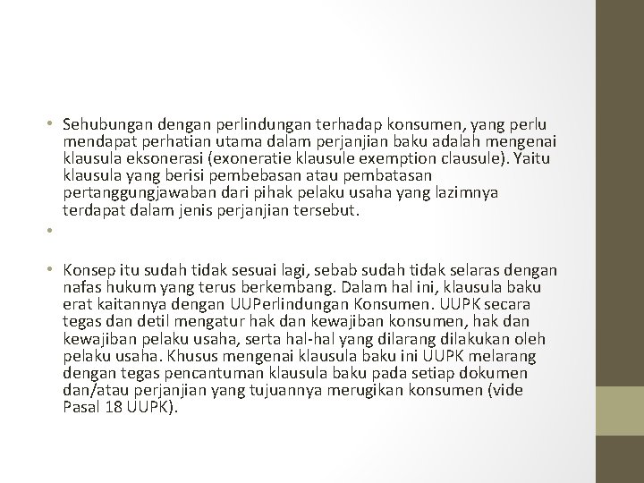  • Sehubungan dengan perlindungan terhadap konsumen, yang perlu mendapat perhatian utama dalam perjanjian